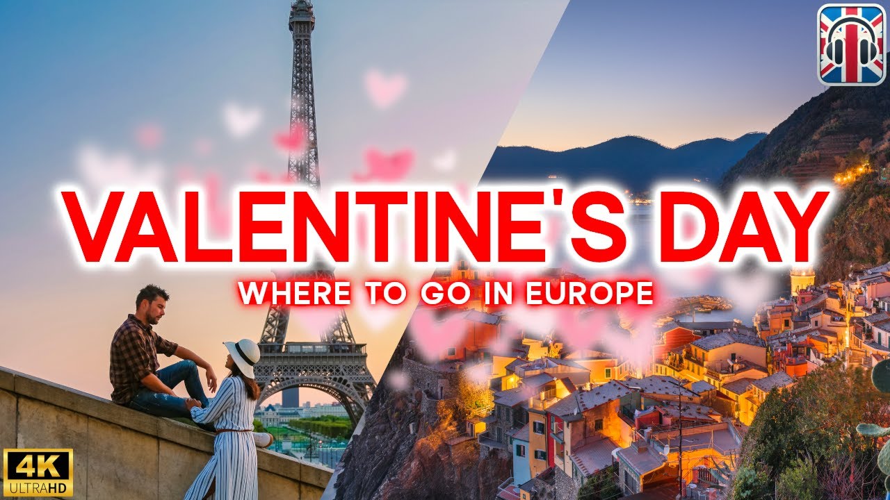 Valentine's Day in Europe: 10 Dreamy Romantic Destinations | 4K Travel Guide