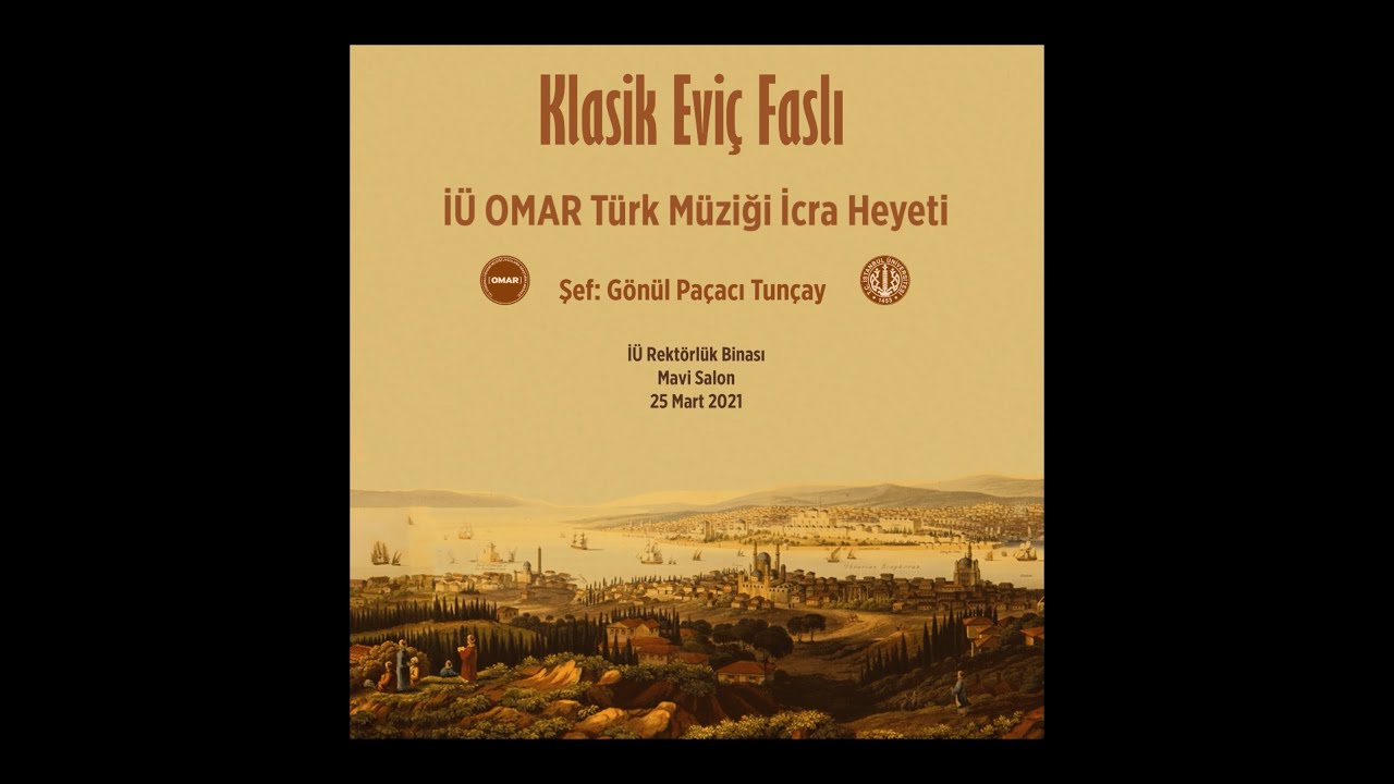 İ&Uuml; OMAR T&uuml;rk M&uuml;ziği İcra Heyeti - Klasik Evi&ccedil; Faslı Konseri