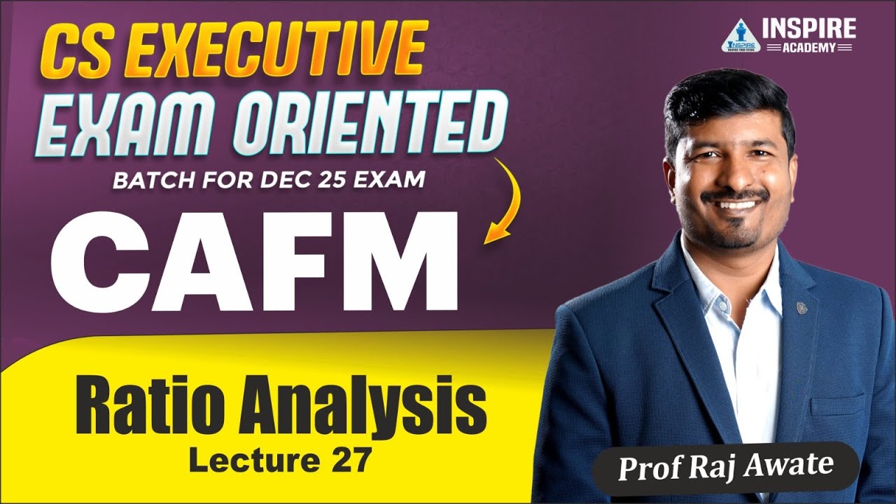 CS Executive CAFM Lec 27 | (RATIO ANALYSIS REVISION ) I Exam Oriented Batch | Dec 2025 | Raj Awate