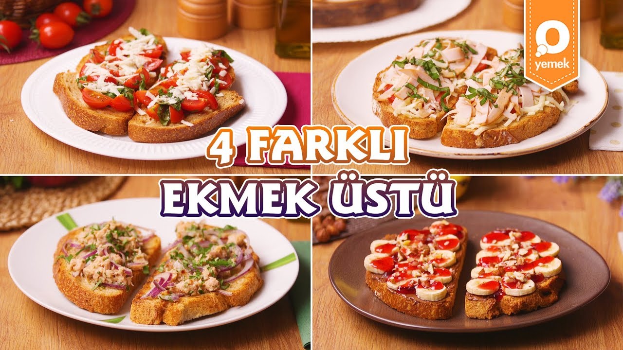 4 Farklı Ekmek Üstü - Tek Malzeme Çok Tarif