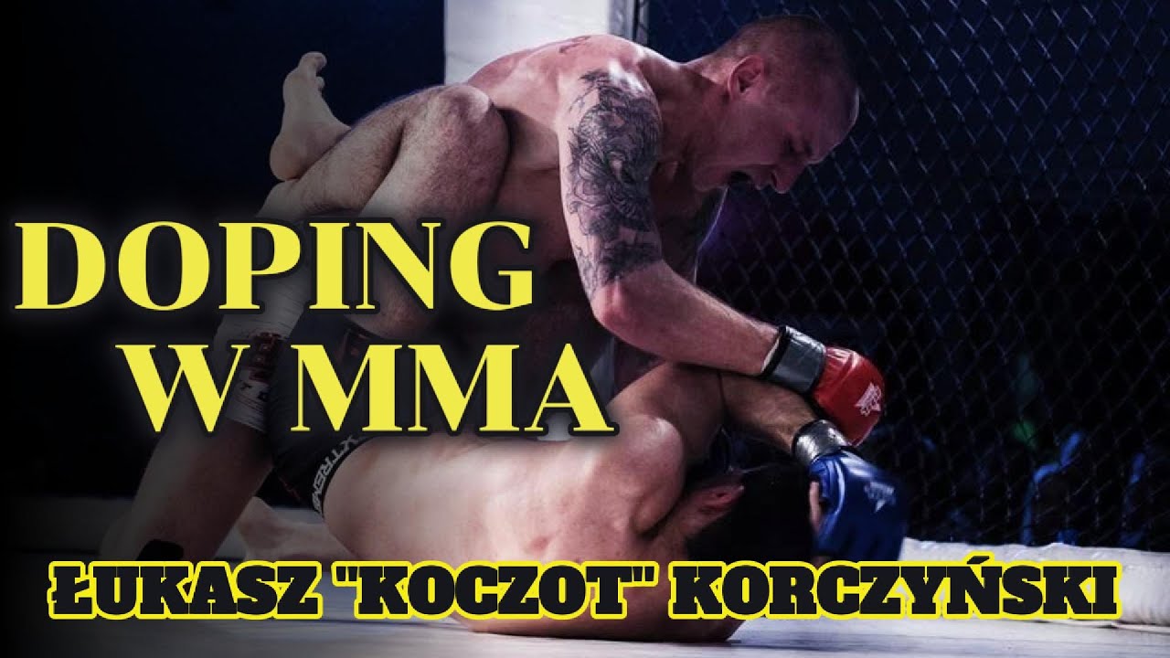 DOPING W MMA - Łukasz &bdquo;Koczot&rdquo; Korczyński ujawnia szczeg&oacute;ły!