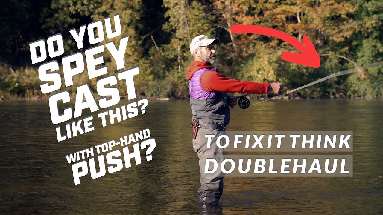 How to eliminate top-hand push in Spey Casting? Think of it like the Double Haul.
