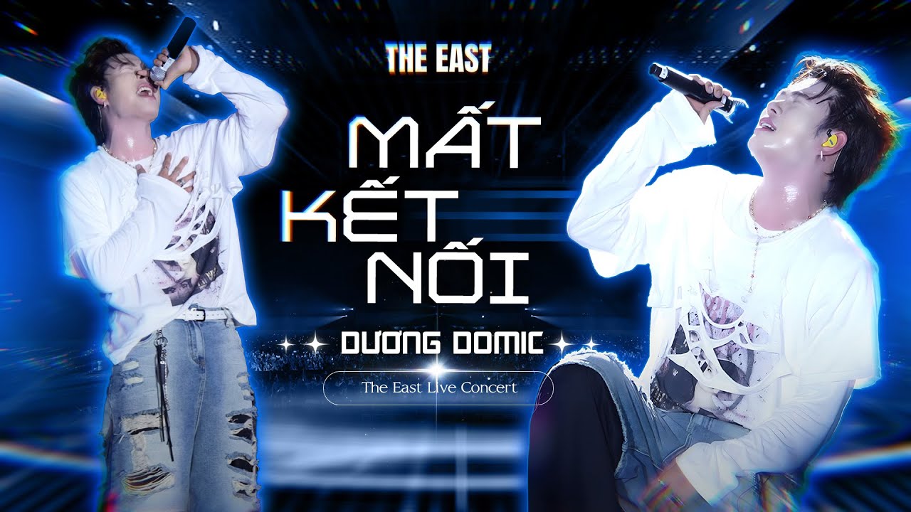 DƯƠNG DOMIC - MẤT KẾT NỐI | Live Performance 4K at The East Live Concert Vinh