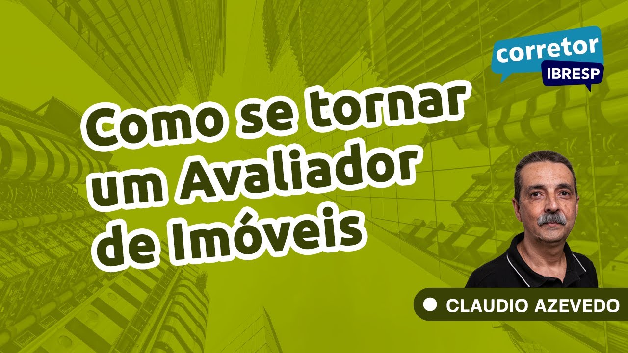 [V&iacute;deo #01] Como se tornar um Avaliador de Im&oacute;veis | Por Claudio Azevedo