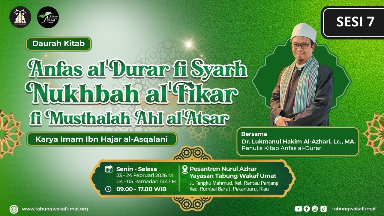 SESI 7 DAURAH KITAB ANFAS AL-DURAR FI SYARH NUKHBAH AL-FIKAR FI MUSTHALAJ AHN AL'ATSAR