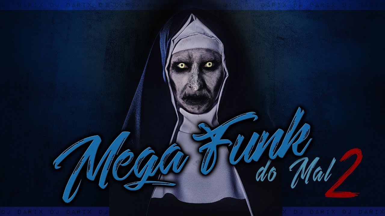 MEGA FUNK DO MAL 2 - A Volta do Terror - Março 2018 - (Dj Darix)