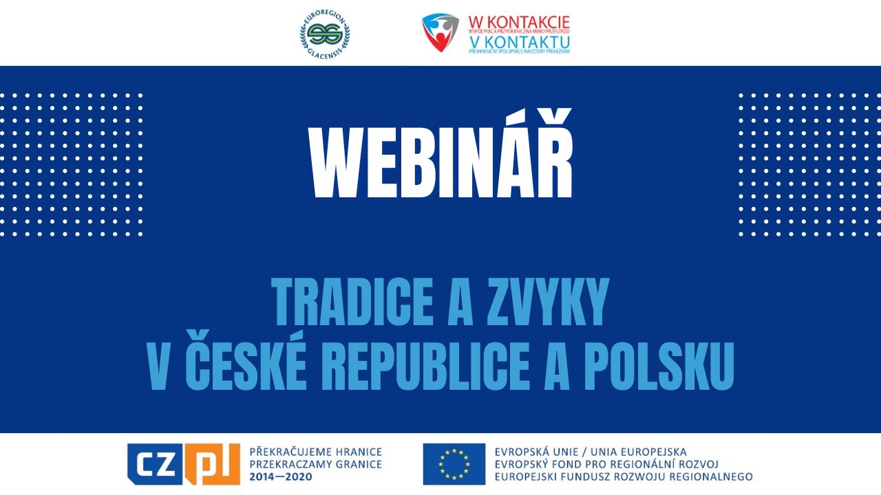 Webin&aacute;ř - Tradice a zvyky v Česk&eacute; republice a Polsku