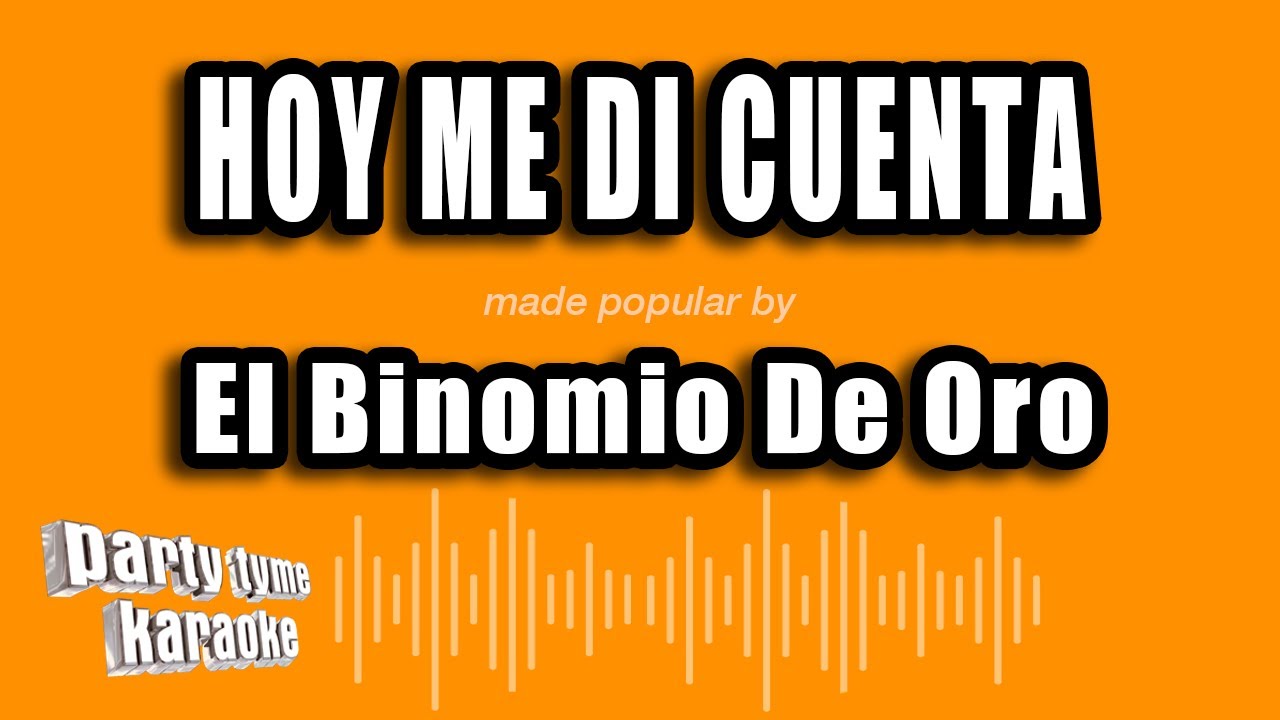 El Binomio De Oro - Hoy Me Di Cuenta (Versión Karaoke)