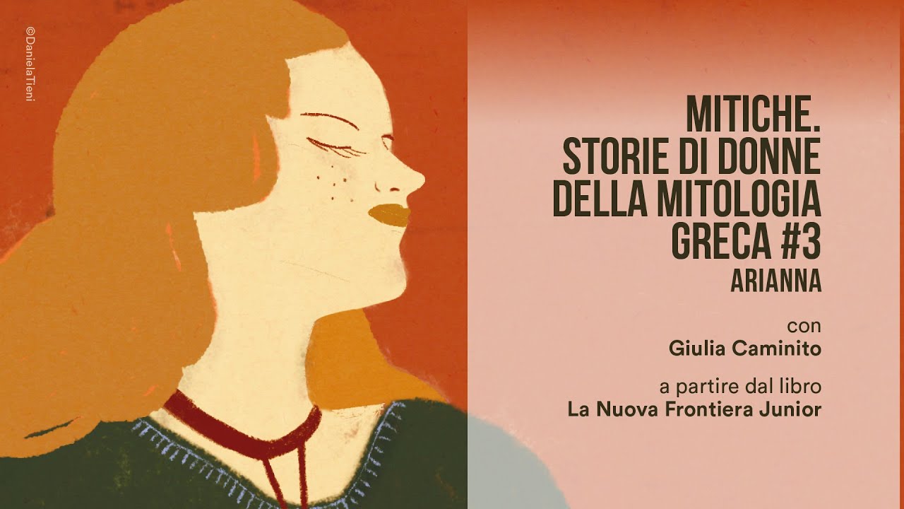 Mitiche. Storie di donne della mitologia greca #3 / Arianna, con Giulia Caminito