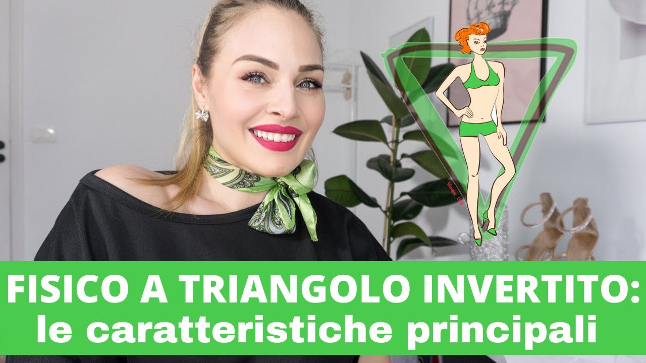🍓Fisico Triangolo Invertito: Caratteristiche Principali e Come Valorizzarlo!