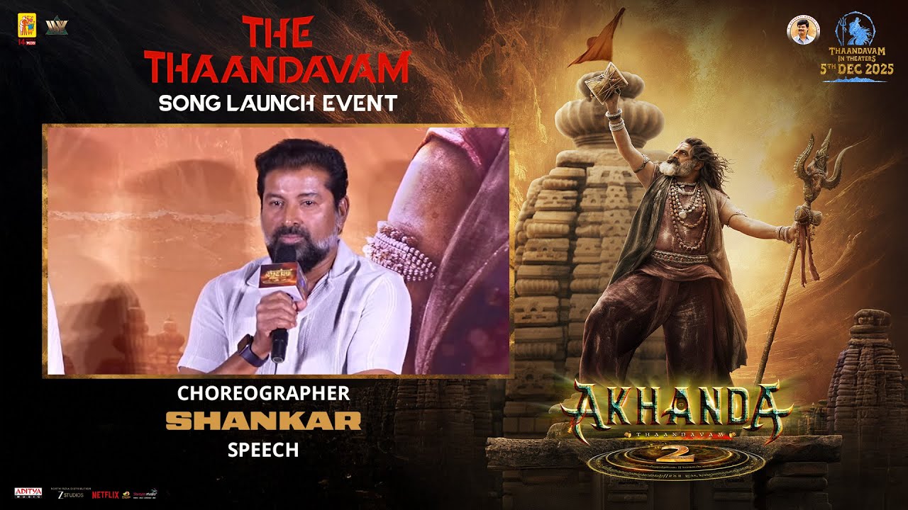 Choreographer Shankar Speech At Akhanda2 The Thaandavam Song launch event In Mumbai Live