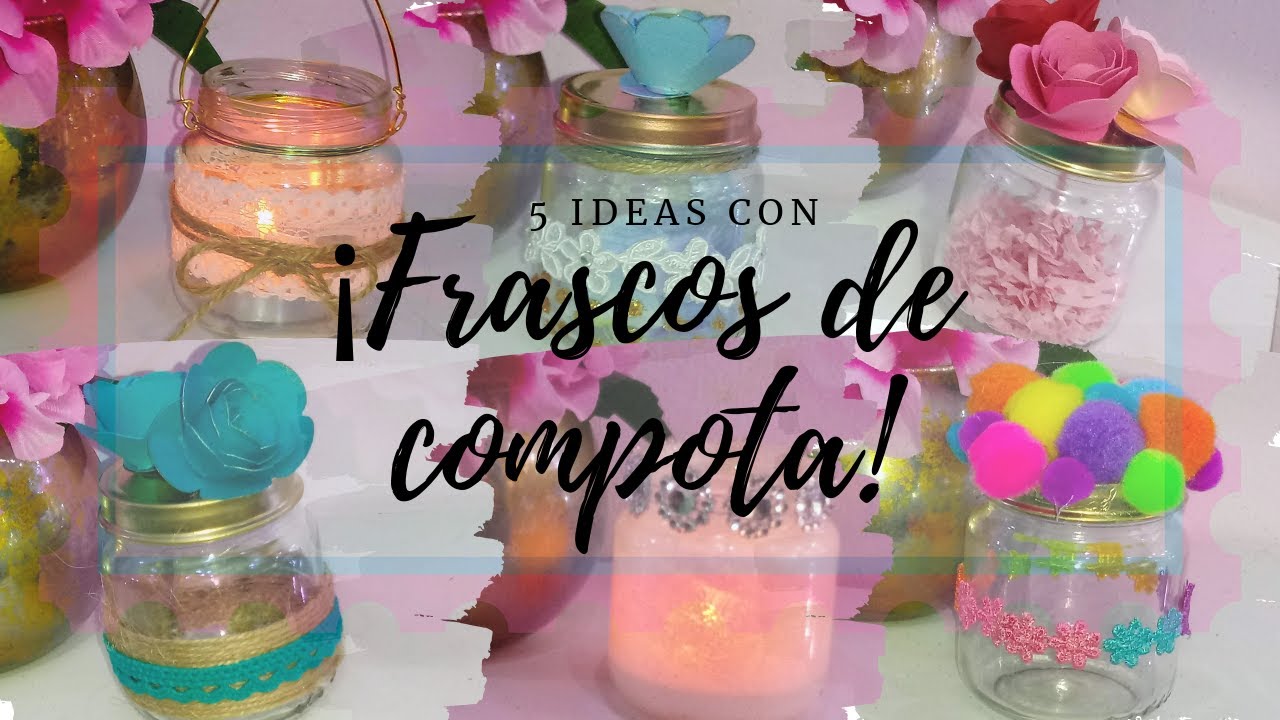 Manualidades con frascos de compota, 5 ideas super faciles.