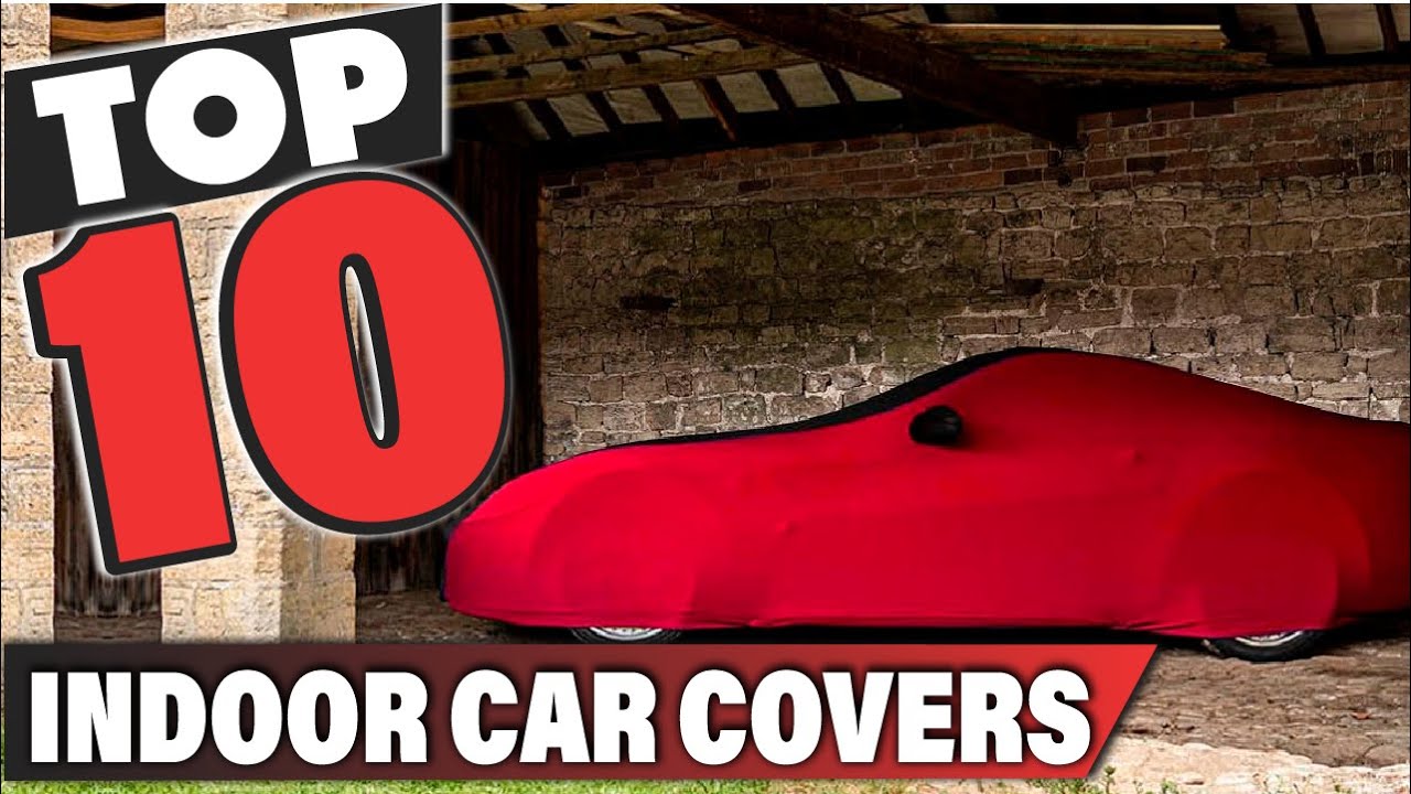 Best Indoor Car Cover In 2026 - Top 10 Indoor Car Covers Review