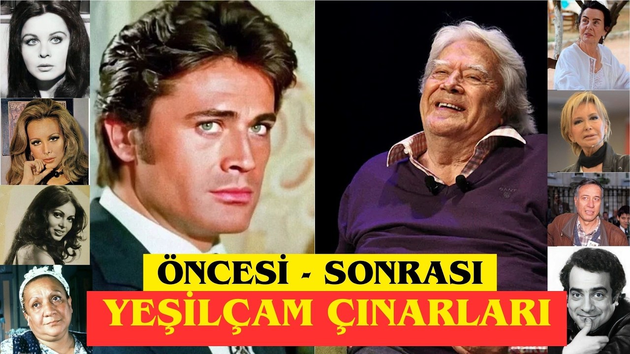 Yeşilçam Çınarlarının Öncesi ve Sonrası | Şaşırtan Değişimler (Türk Sineması Efsaneleri)