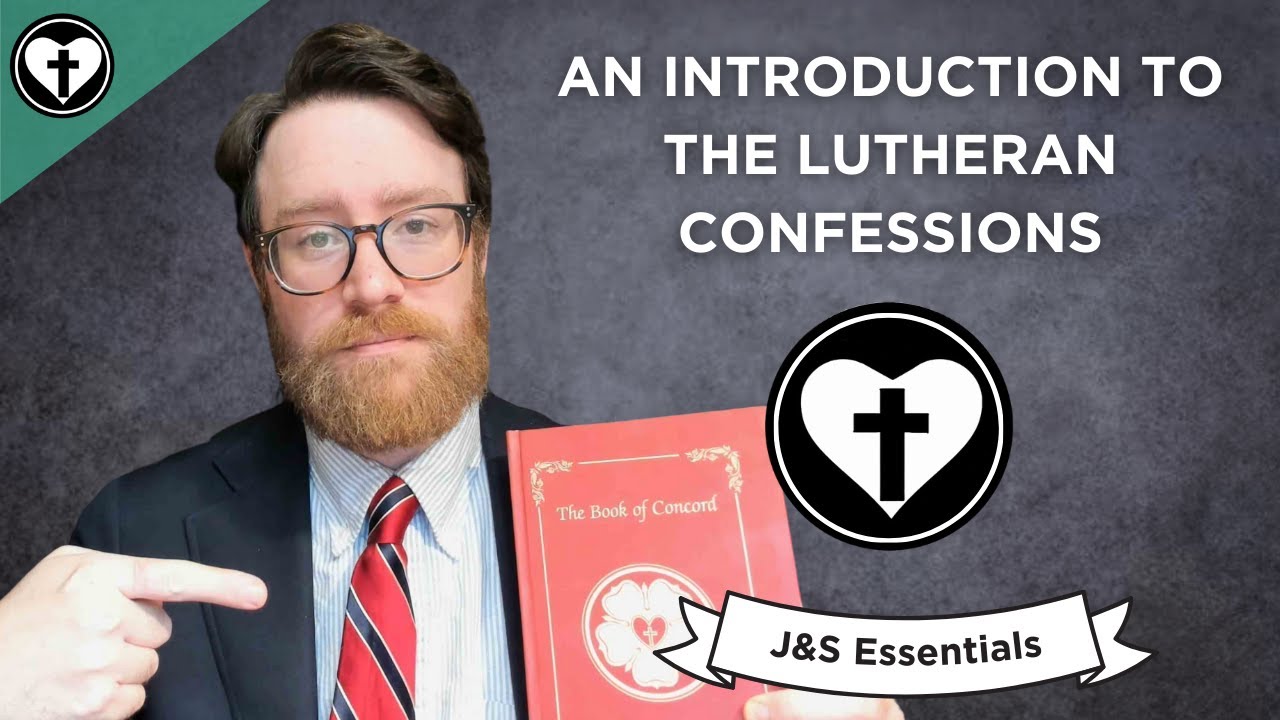 An Introduction to the Lutheran Confessions (J&S Essentials)