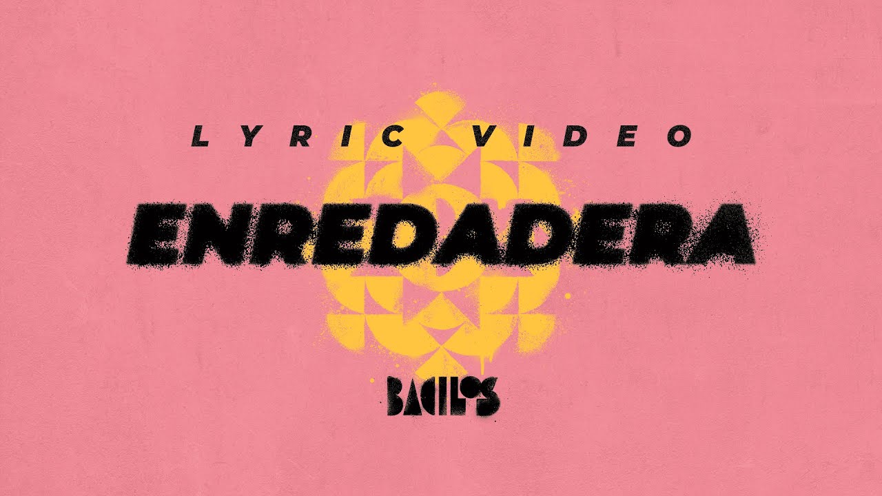 Bacilos - Enredadera (Lyric Video)