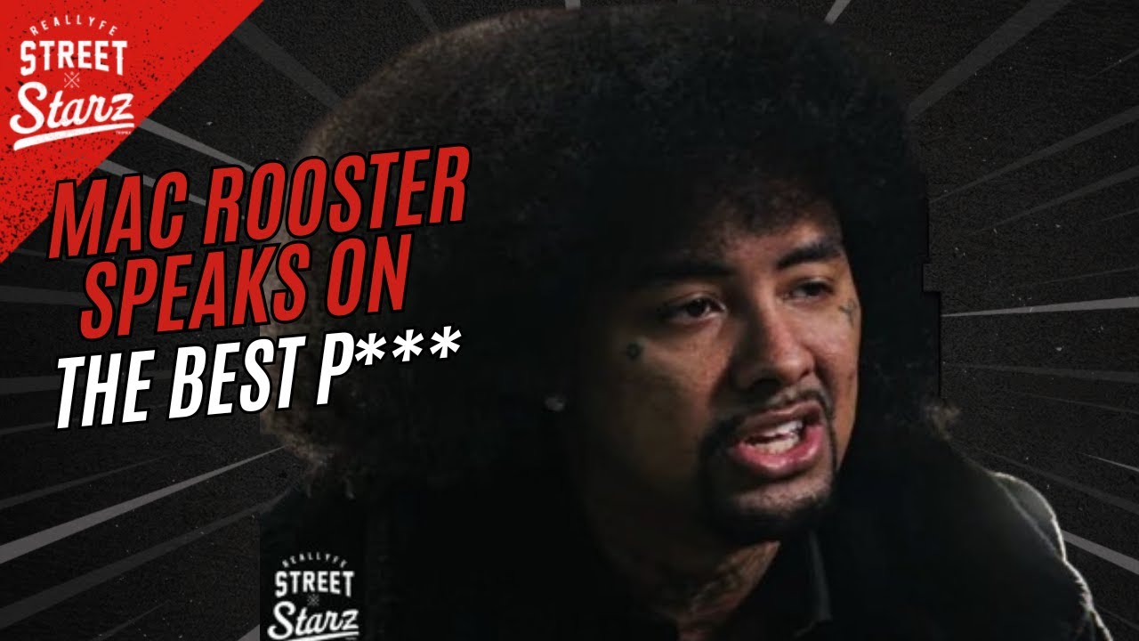 Mac Rooster on Being the Top P*** of his era