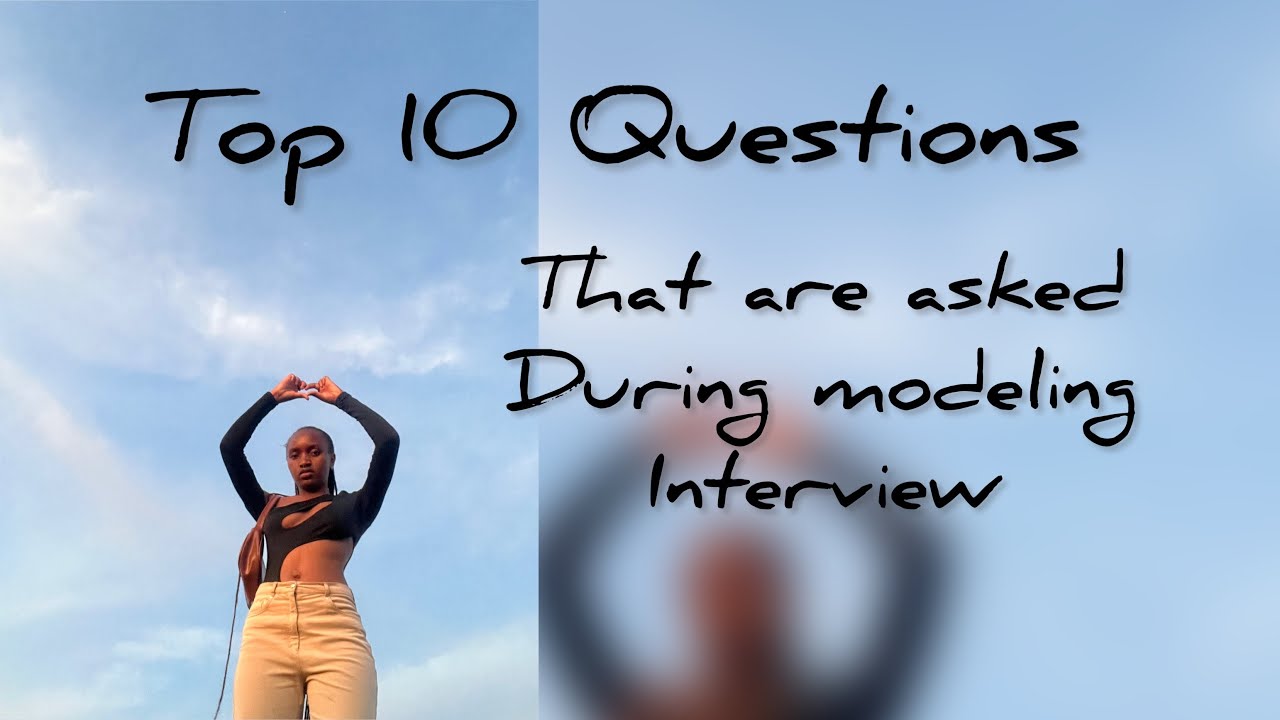 Top 10 Questions They ask during modelling interview