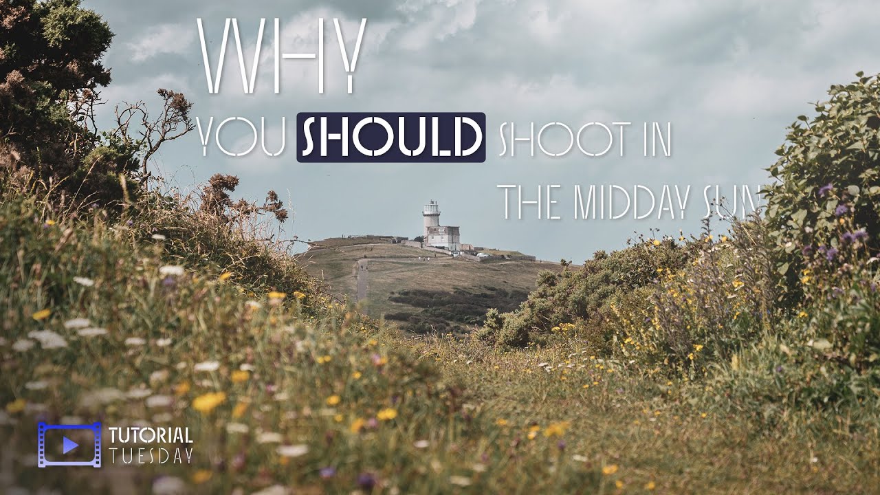 Why You SHOULD Shoot in the Midday Sun | Tutorial Tuesday