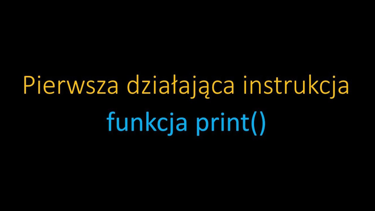 Python - Odcinek 3 - pierwszy działający program. funkcja print()