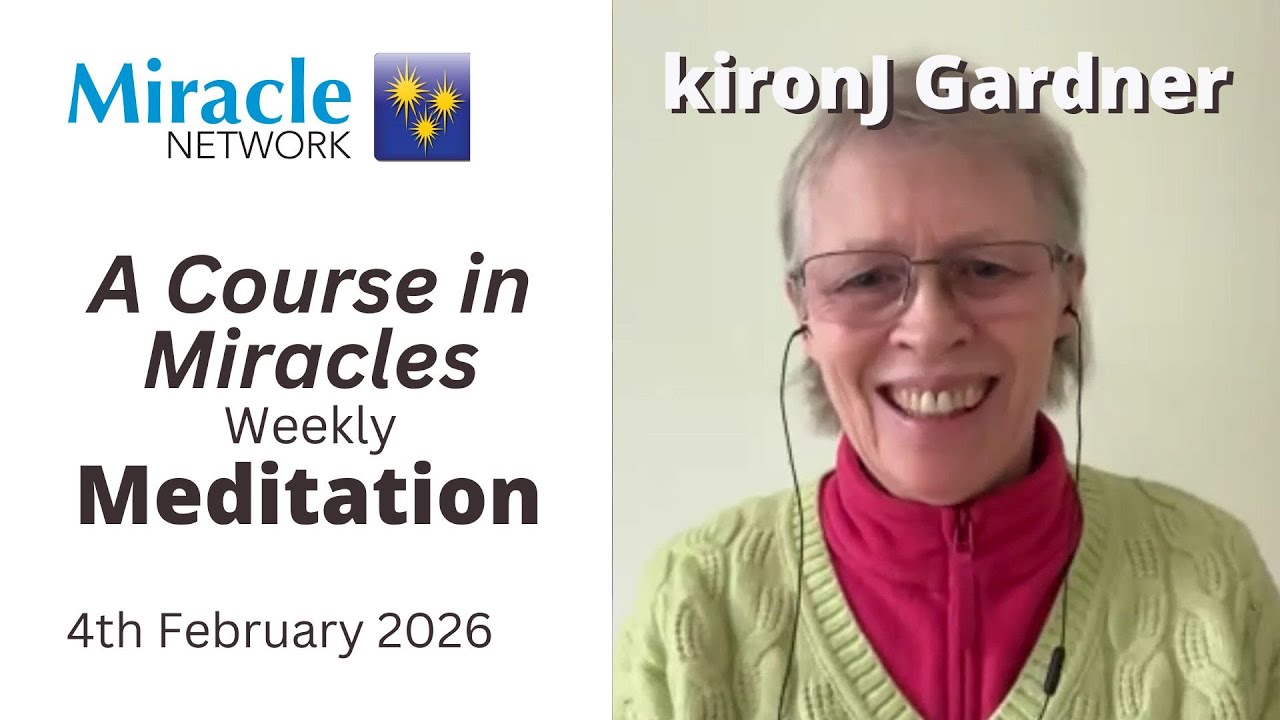 'A Course in Miracles' Meditation - kironJ Gardner 04/02/26