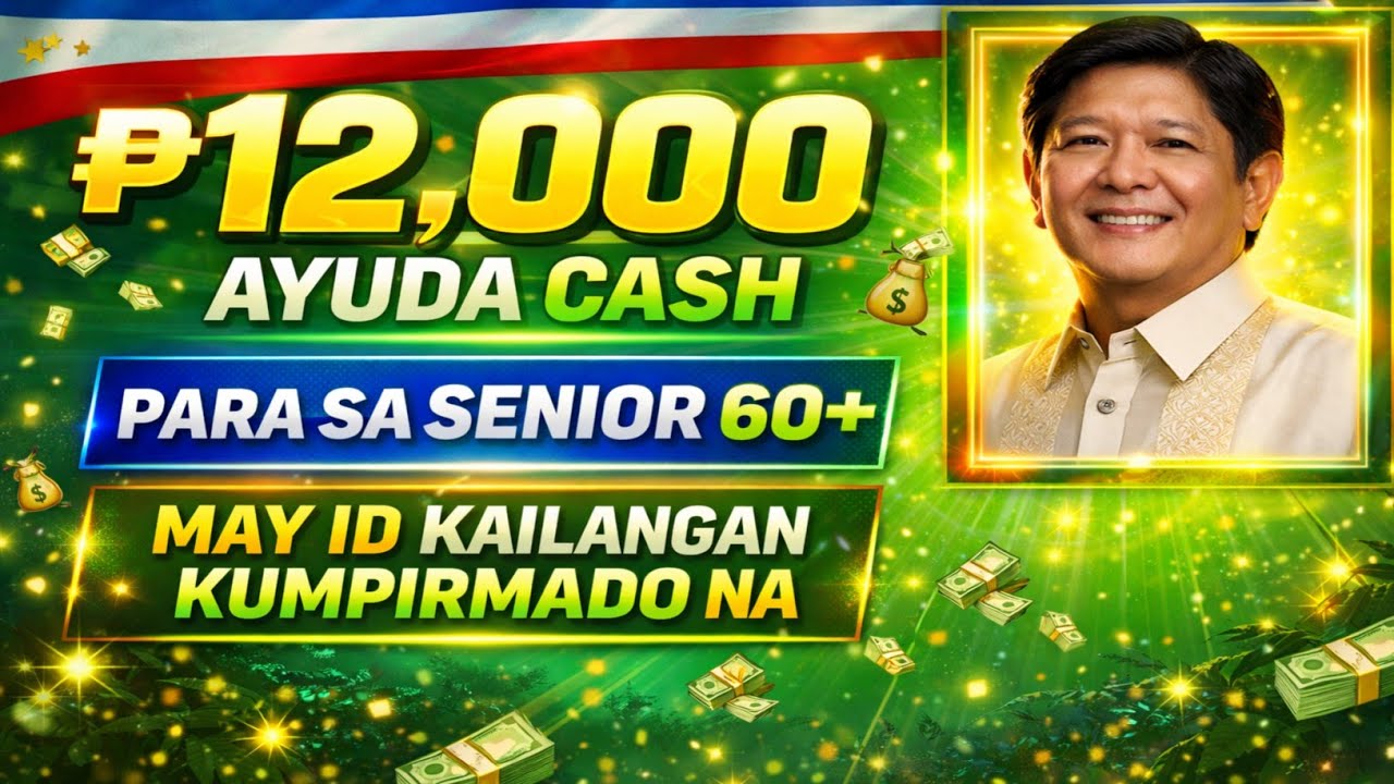 CONFIRMED! ₱12,000 Ayuda para sa Lahat ng Seniors 60+ na may ID — Huwag Palampasin!