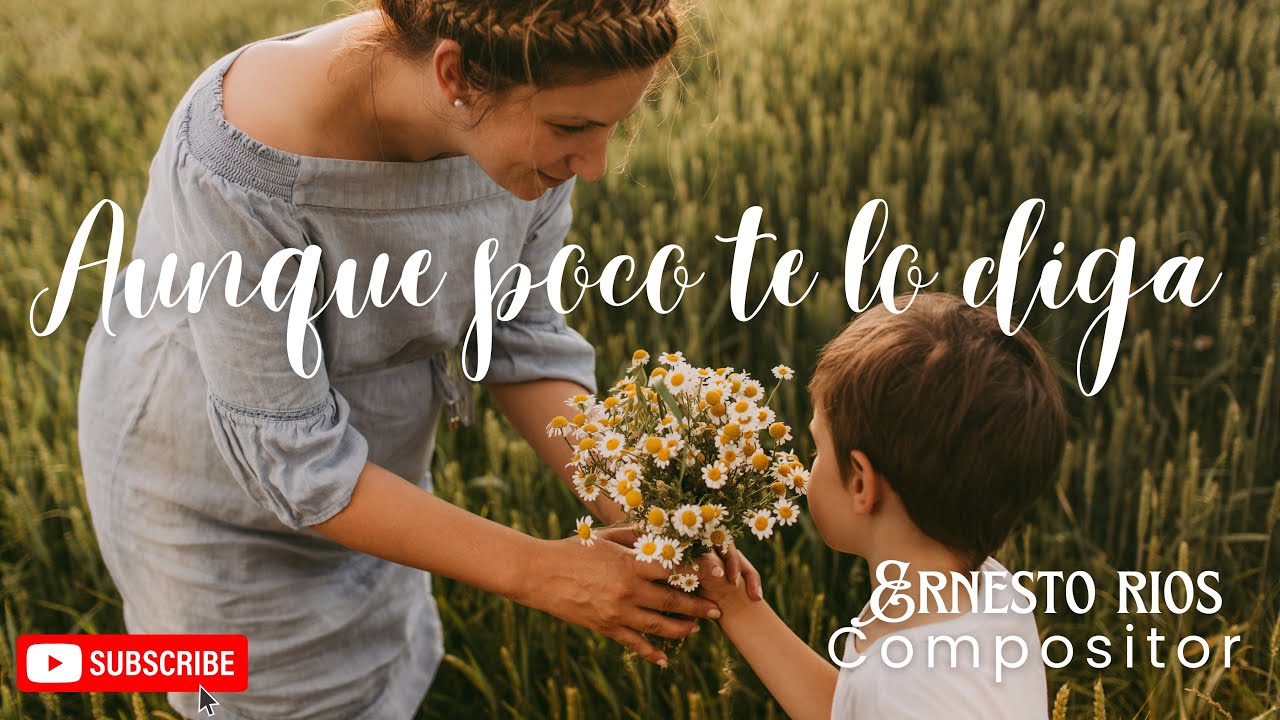 Aunque poco te lo diga 