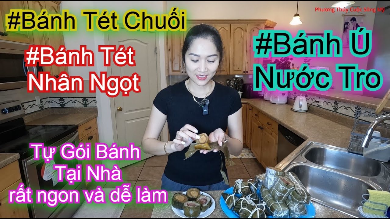 BÁNH TÉT CHUỐI _BÁNH TẾT NHÂN NGỌT _BÁNH Ú NƯỚC TRO_ Tự Gói Bánh Tại Nhà _Rất Ngon và Dễ Làm 