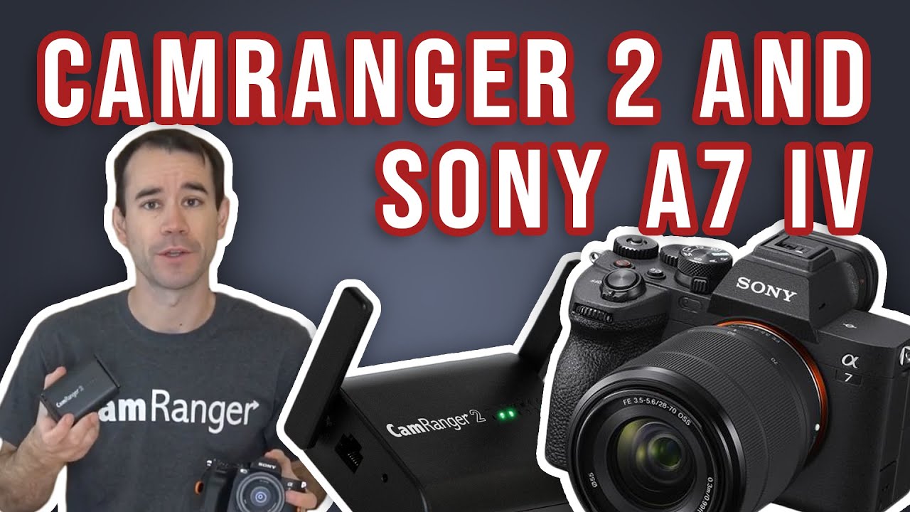 Sony A7 IV Setup for CamRanger 2 Wireless Tethering