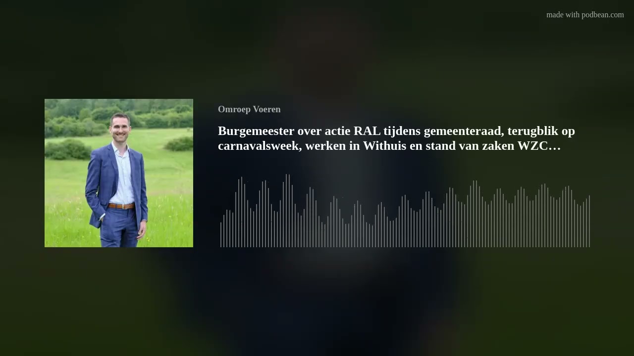 Burgemeester over actie RAL tijdens gemeenteraad, terugblik op carnavalsweek, werken in Withuis en s