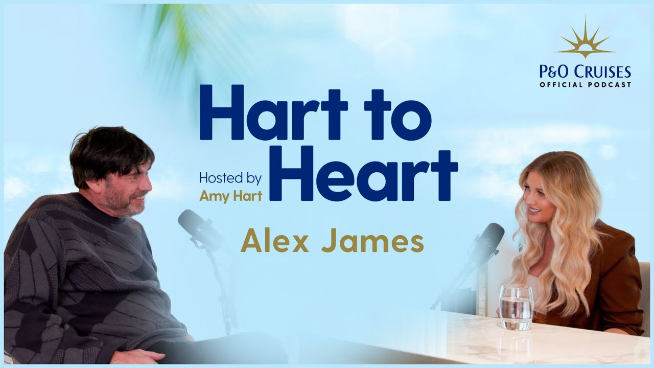 The Official P&O Cruises Podcast | Hart to Heart ft Alex James | S1 Ep. 5