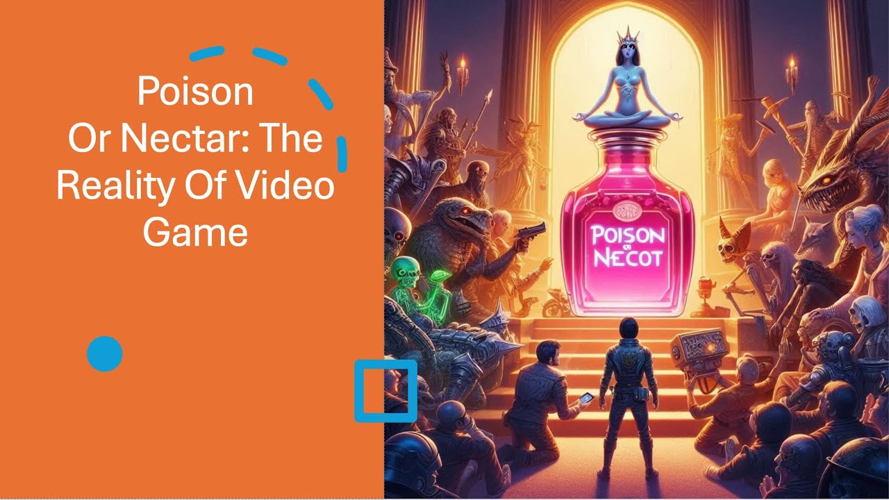Poison Or Nectar: The Reality Of Video Game
