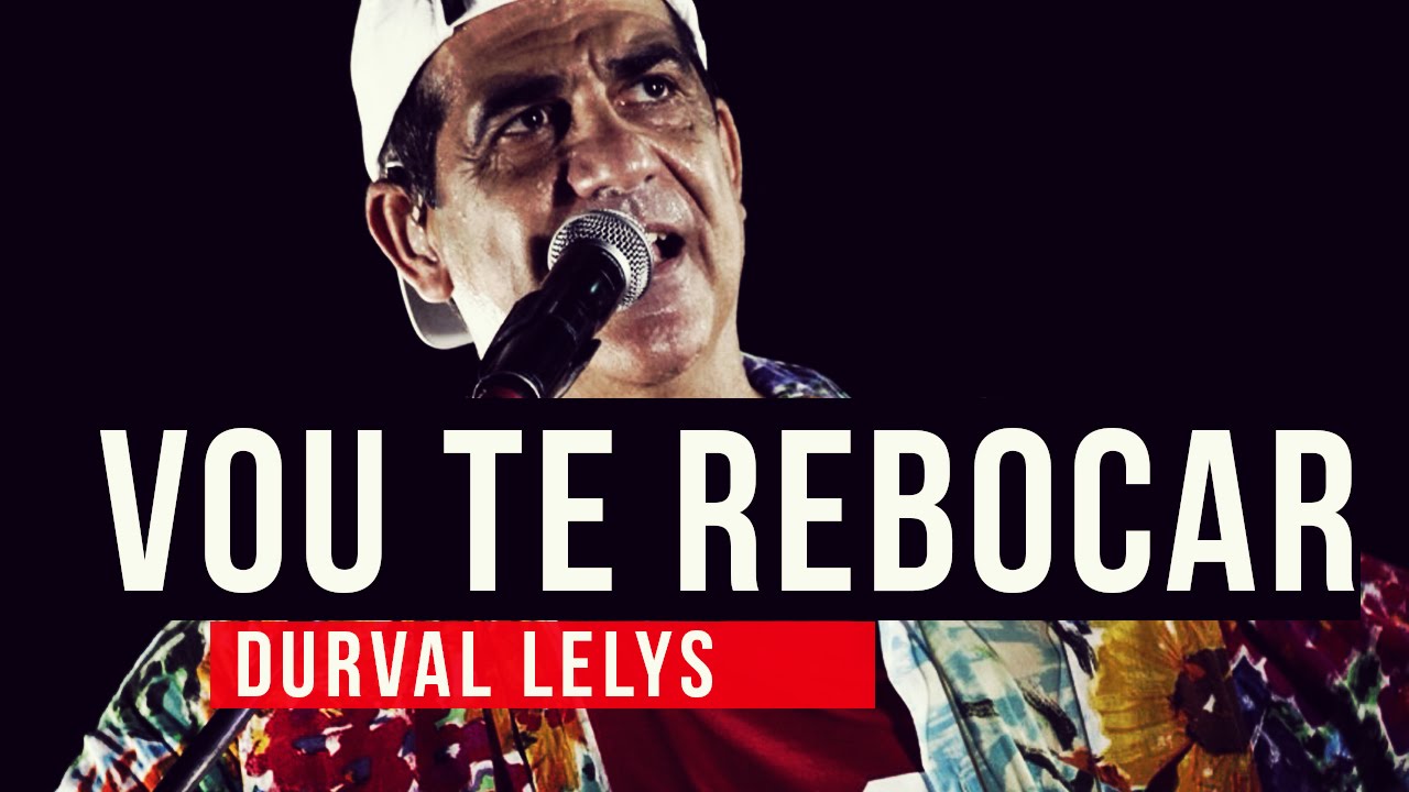 Durval Lelys - Vou te Rebocar -  YouTube Carnaval 2015
