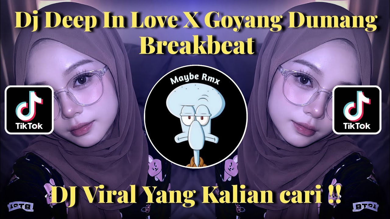 DJ DEEP IN LOVE X GOYANG DUMANG BREAKBEAT SLOW VIRAL TIKTOK TERBARU 2026 !!