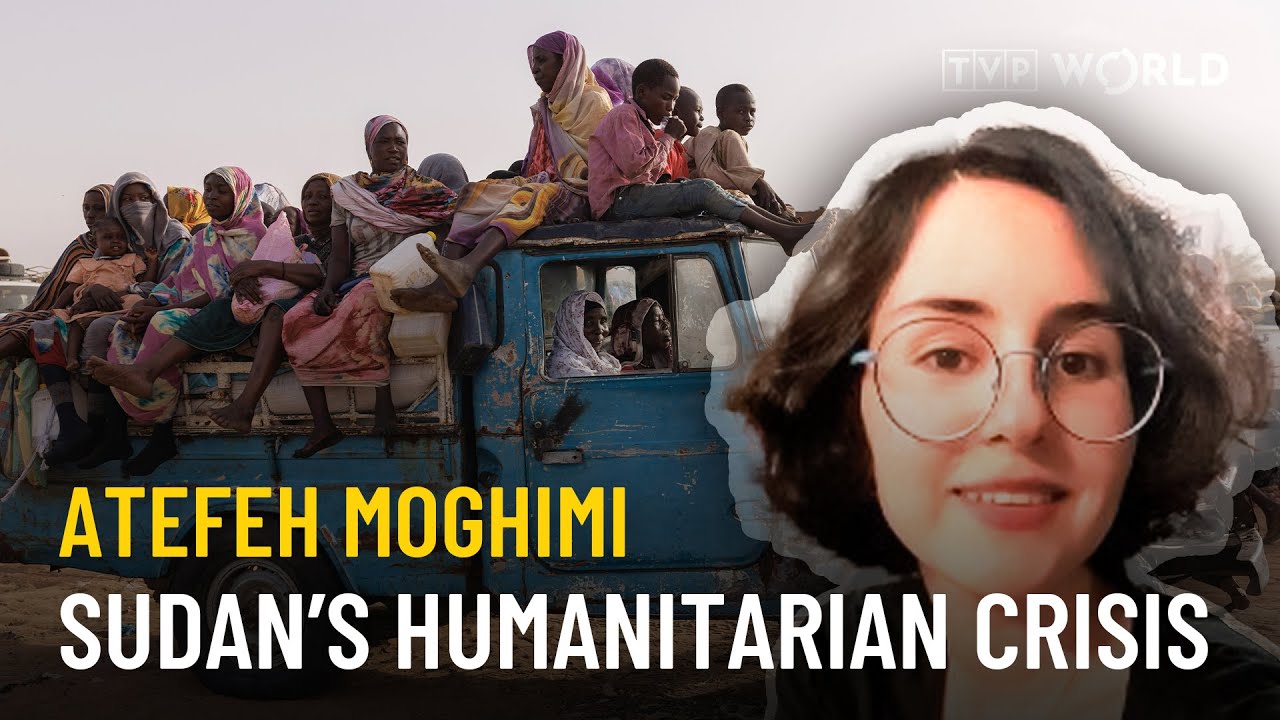 Inside Sudan&rsquo;s humanitarian crisis; What Polish Humanitarian Action does to help | Atefeh Moghimi