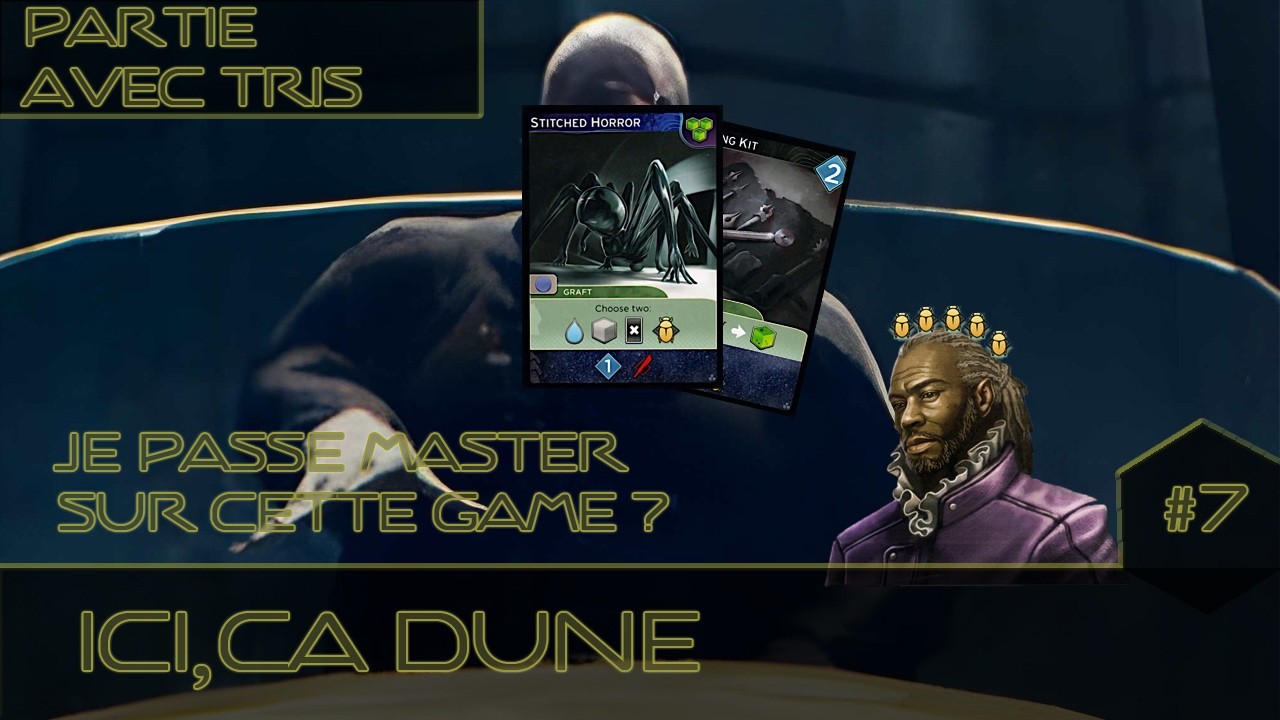 Ep 7 : Ici, ça Dune - Armand Ecaz - Je passe Master sur cette game ?