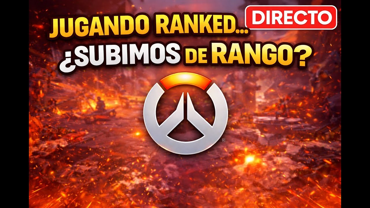 Hoy se sube sí o sí… RANKED Overwatch 🔥