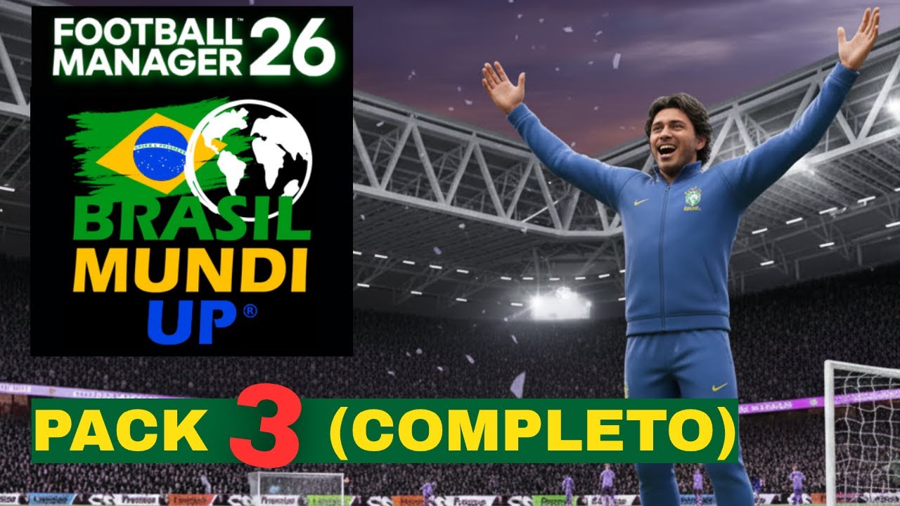 FM26🔸TUTORIAL INSTALA&Ccedil;&Atilde;O🔸BRASIL MUNDI UP 🔸 PACK 3 (COMPLETTO)
