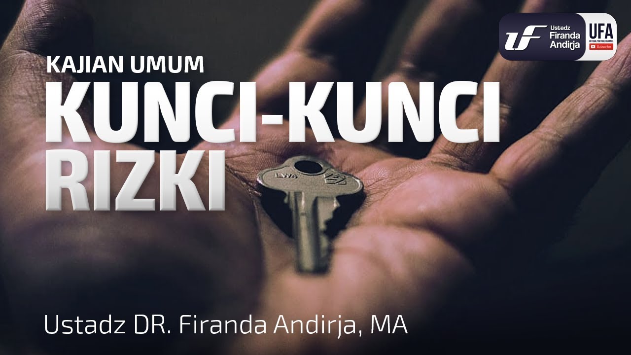Kunci-Kunci Rizki - Ustadz Dr. Firanda Andirja, M.A.