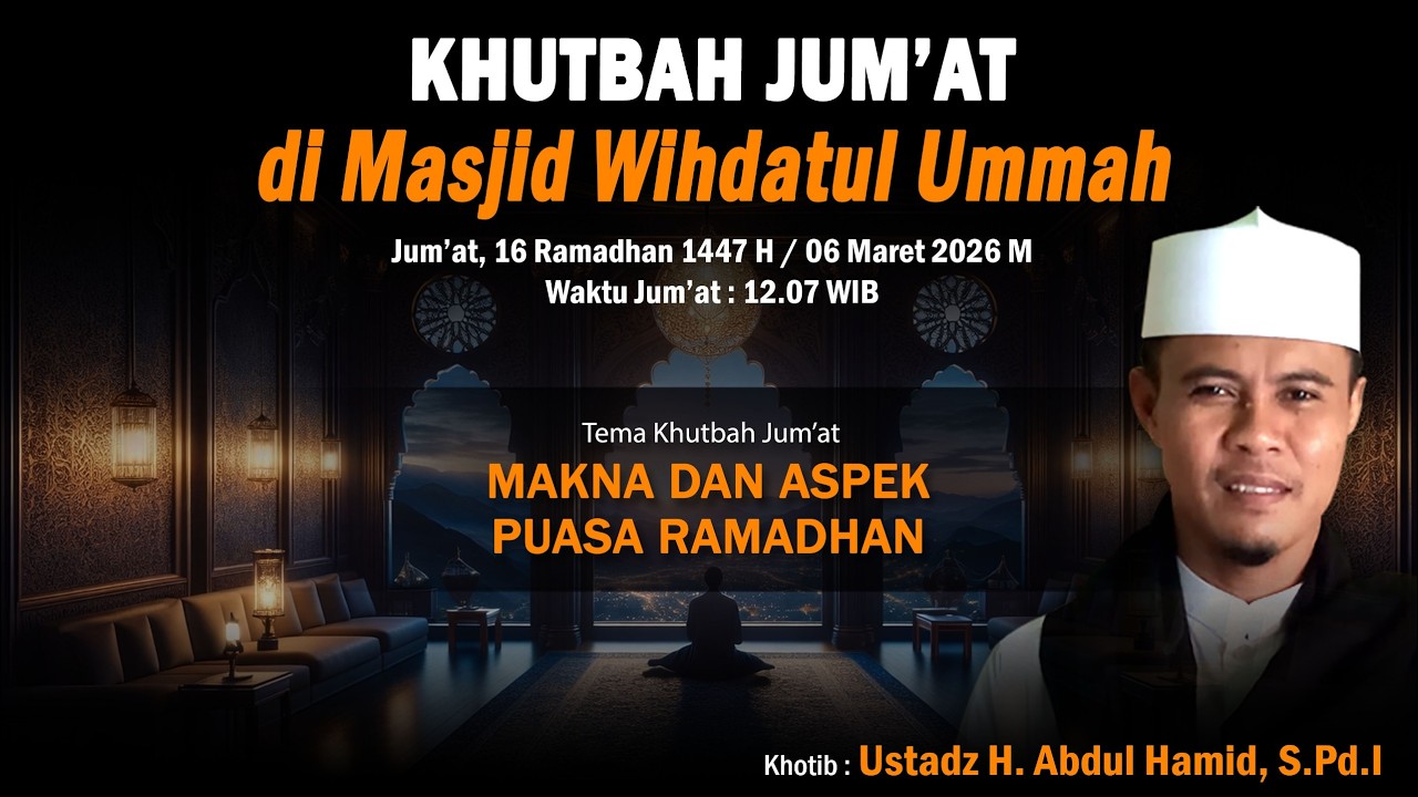 MAKNA DAN ASPEK PUASA RAMADHAN | Ustadz H. Abdul Hamid, S.Pd.I | khutbah jum'at