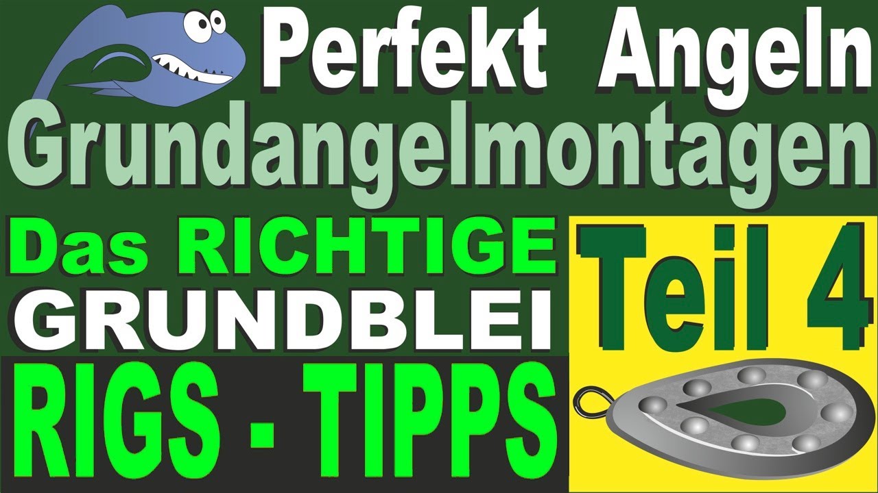 Perfekt Angeln – Grundangelmontagen TEIL 4 | Montagen mit Tiroler Hölzl, Rollblei, Spaltblei | Tipps