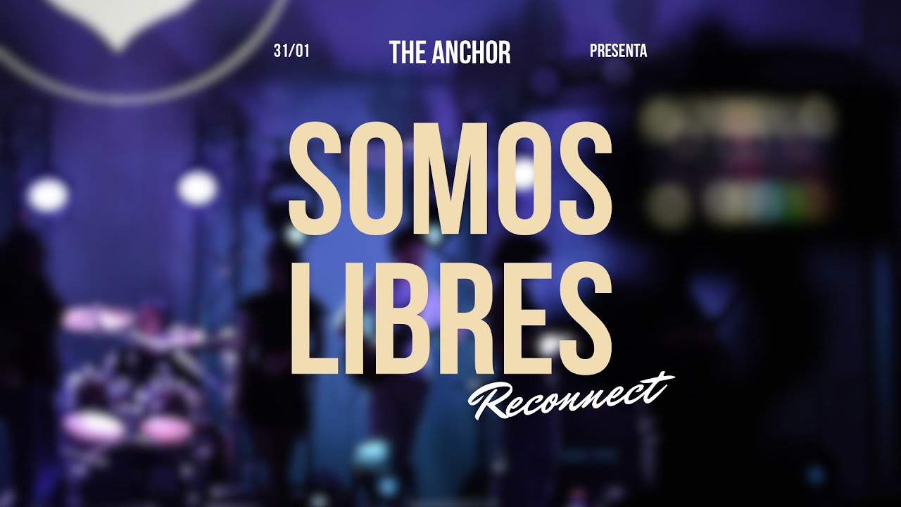 Somos Libres (Live) • Reconnect | The Anchor