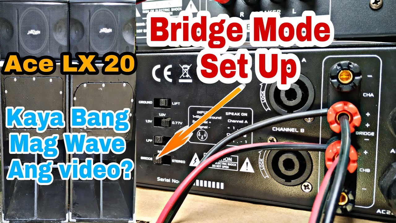Ace LX 20 Kaya Bang Mag pa wave ng Video? How to set Bridge Mode on Ace LX 20 power Amplifier?