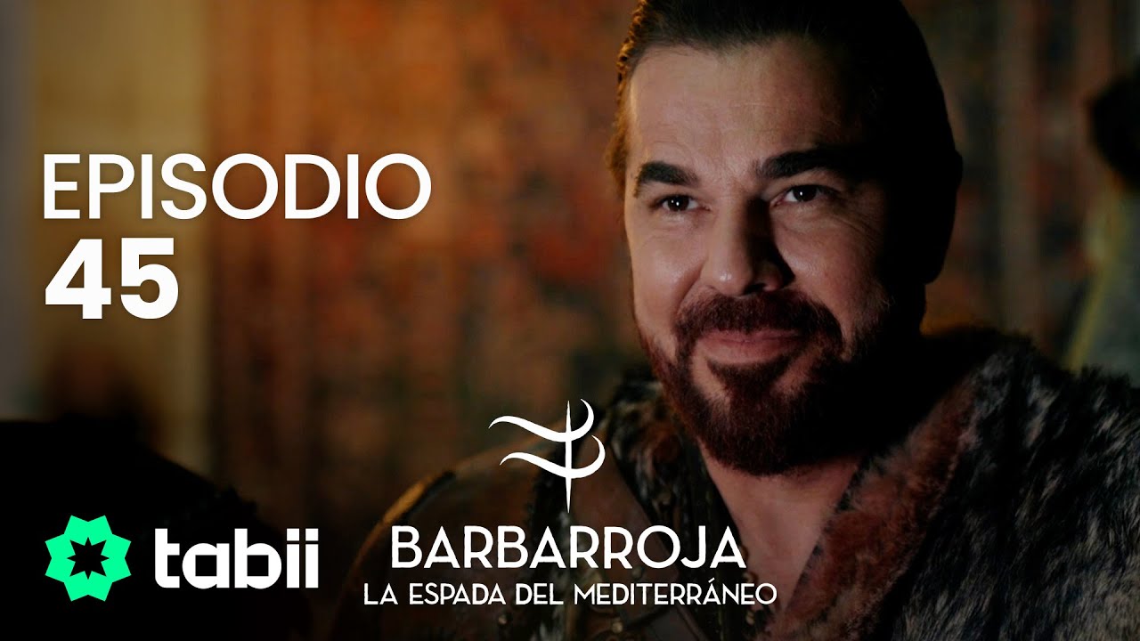 Barbarroja: La espada del Mediterráneo | Episodio 45