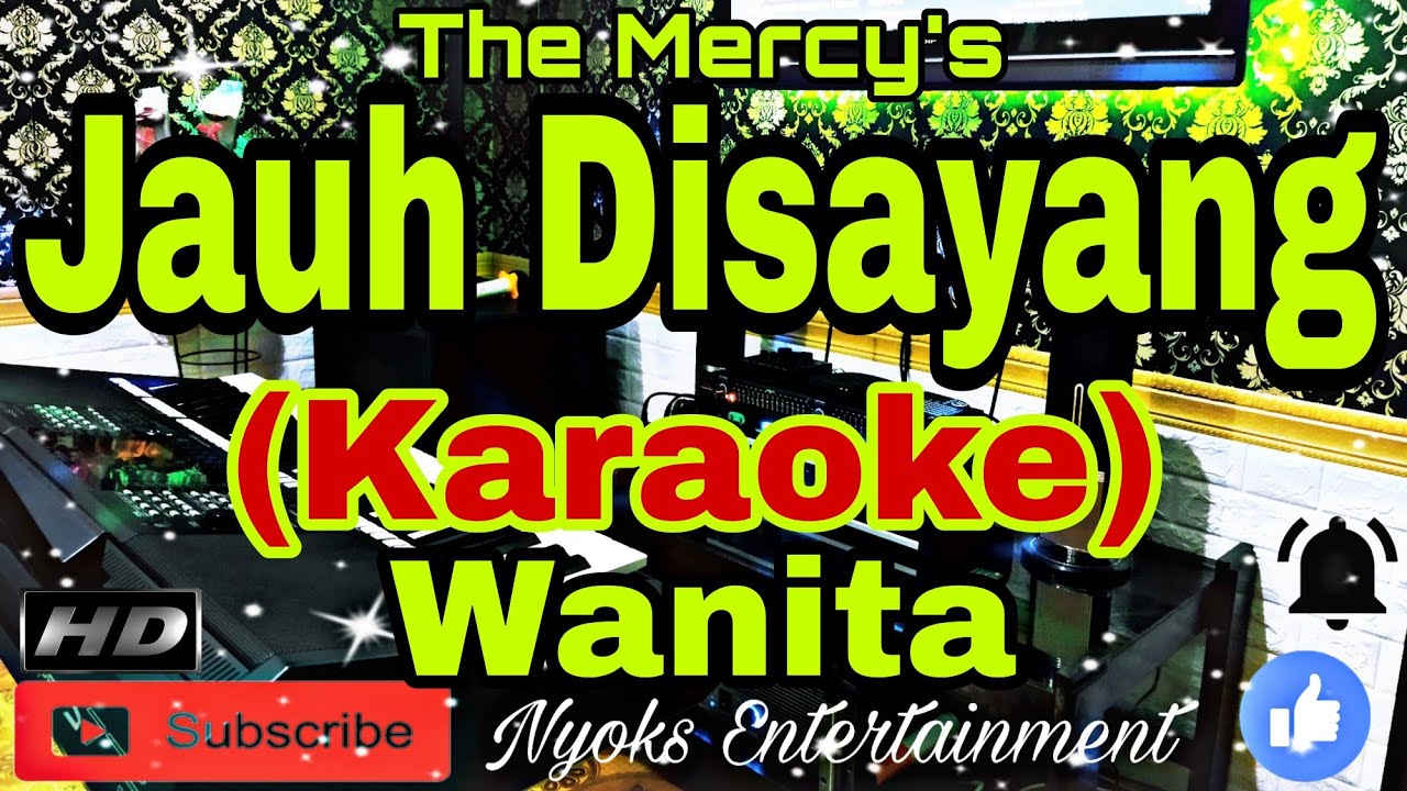 JAUH DISAYANG - The Mercys (KARAOKE) Melayu || Nada Wanita BES=DO