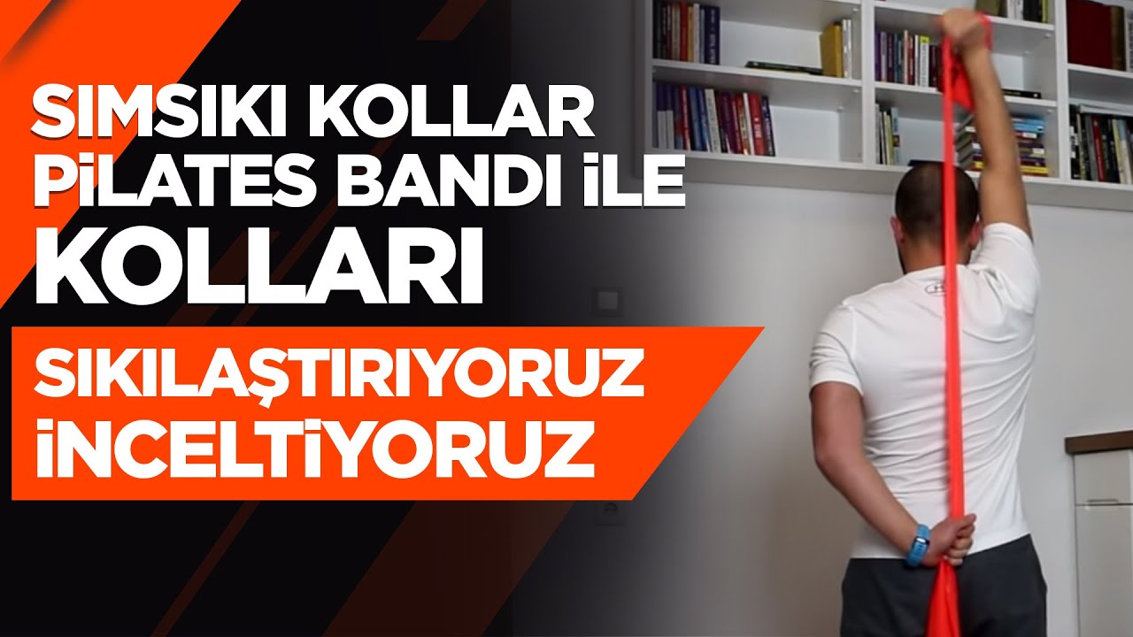 Sımsıkı Kollar - Pilates Bandı ile Kolları Sıkılaştırıyoruz ve İnceltiyoruz