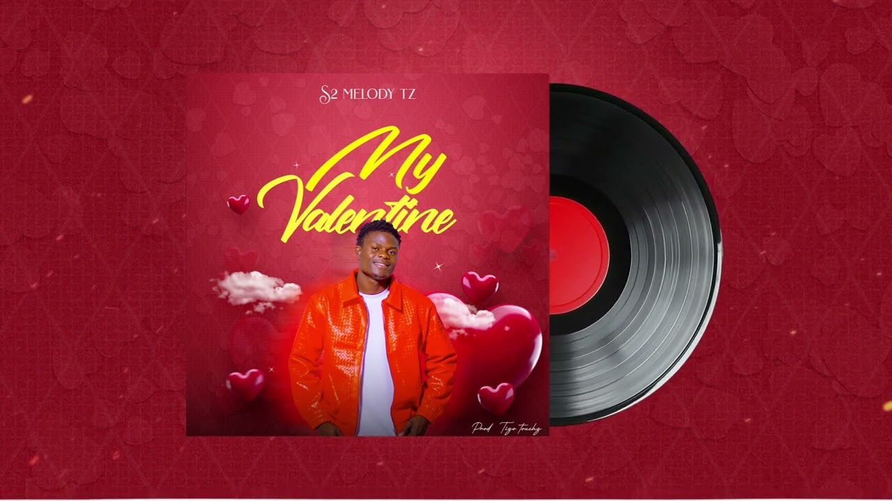 S2 Melody Tz - My Valentine(official audio)