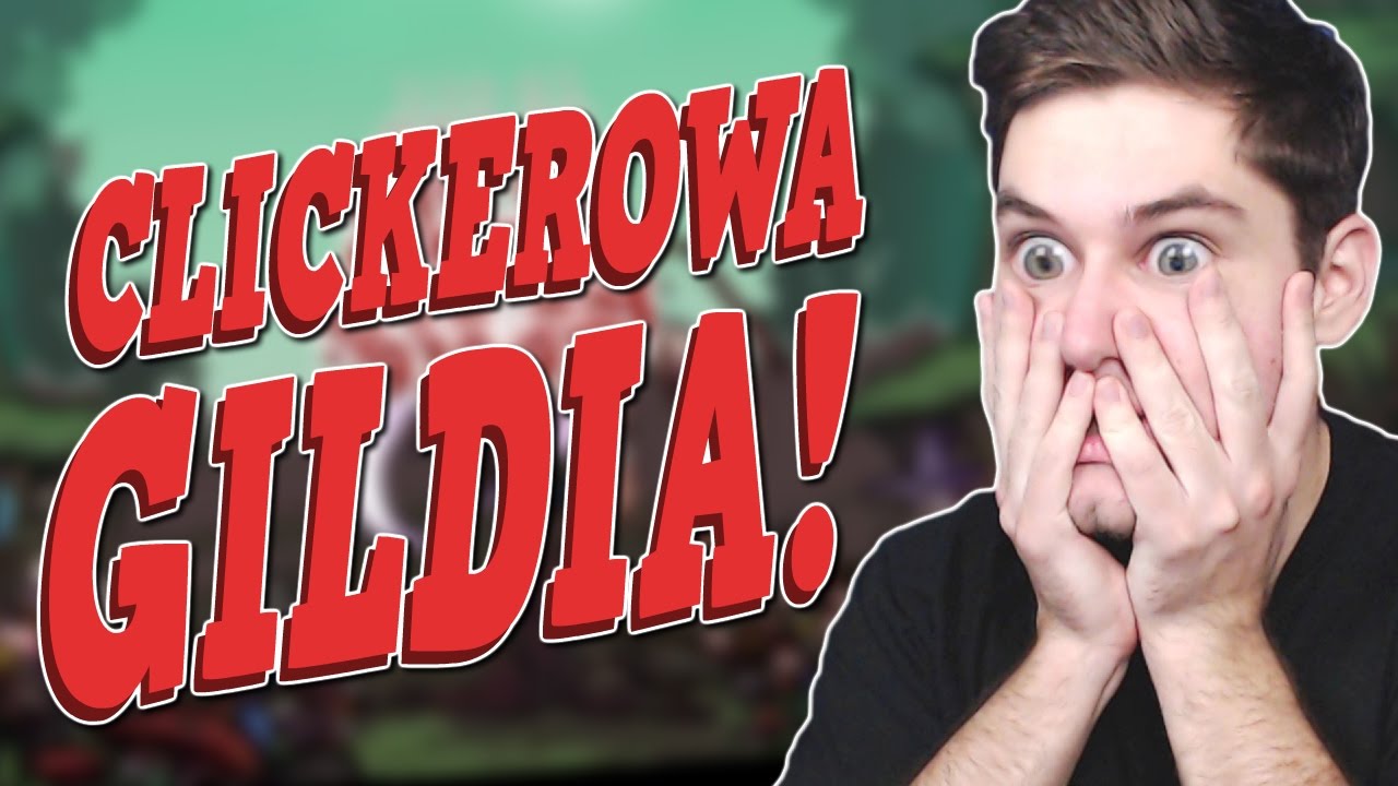 CLICKEROWA GILDIA?! POWR&Oacute;T CLICKER&Oacute;W!!!