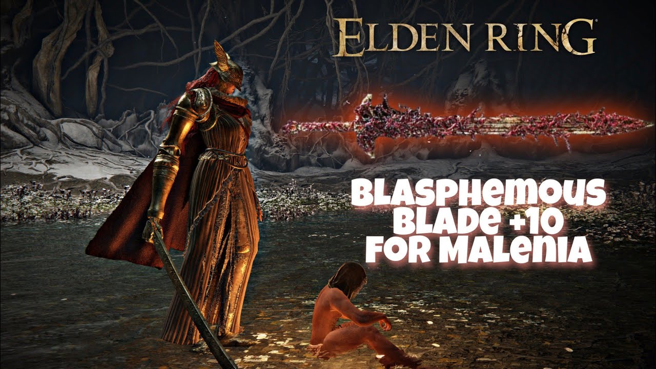 Blasphemous Blade +10 for Malenia