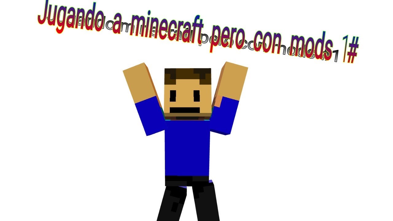 Jugando a minecraft pero con mods #1